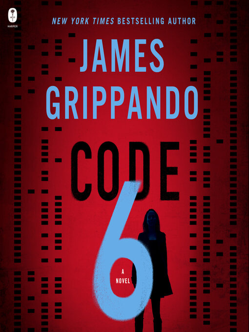 Title details for Code 6 by James Grippando - Available